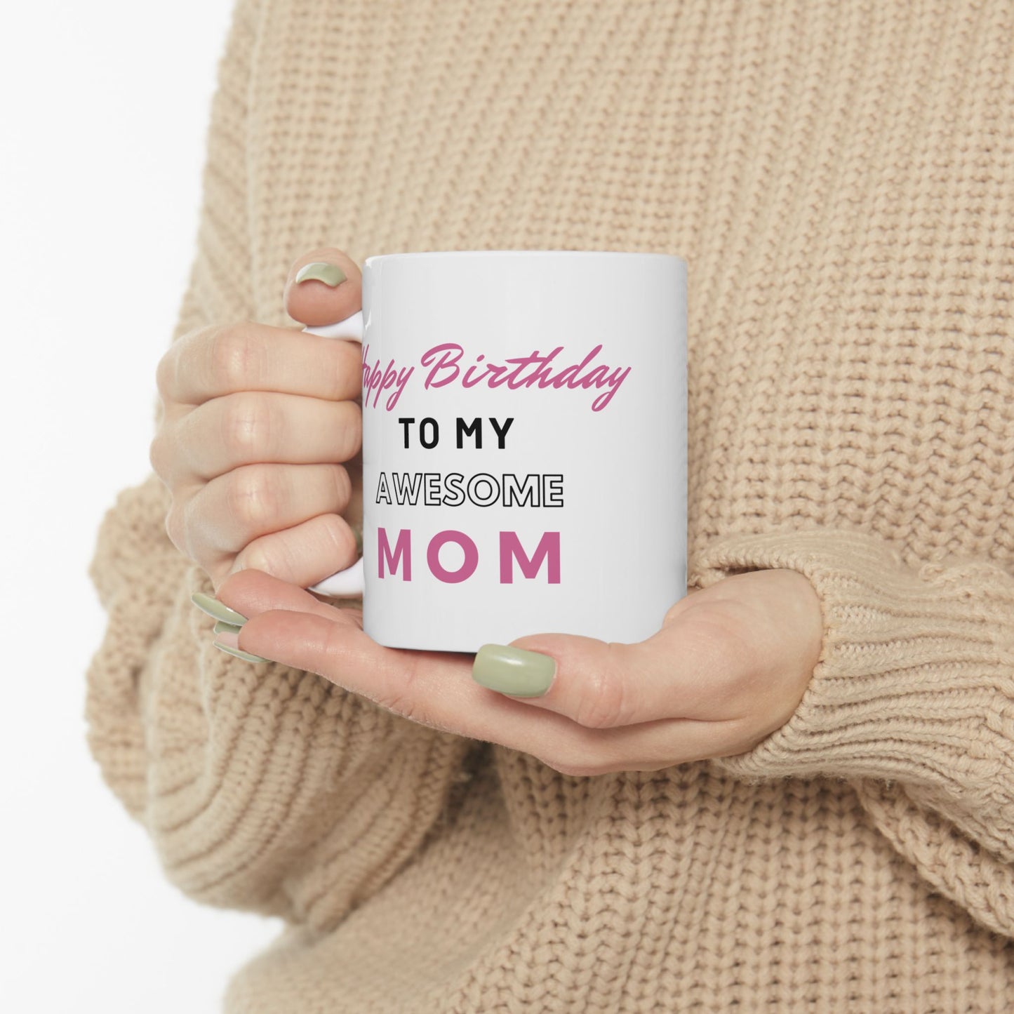 Happy Birthday To My Awesome Mom Coffee Mug