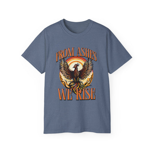 From Ashes We Rise - Unisex Ultra Cotton Tee