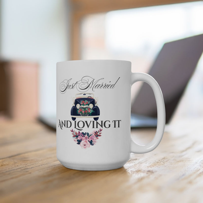 Just Married and Loving It - Romantic Wedding Coffee Mug