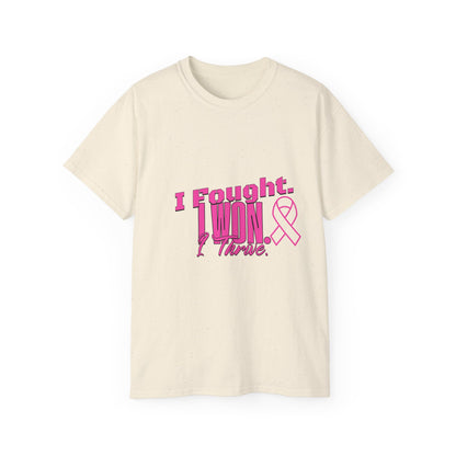 I Fought. I won. I Thrive. -  Breast Cancer Survivor Ultra Cotton T-Shirt
