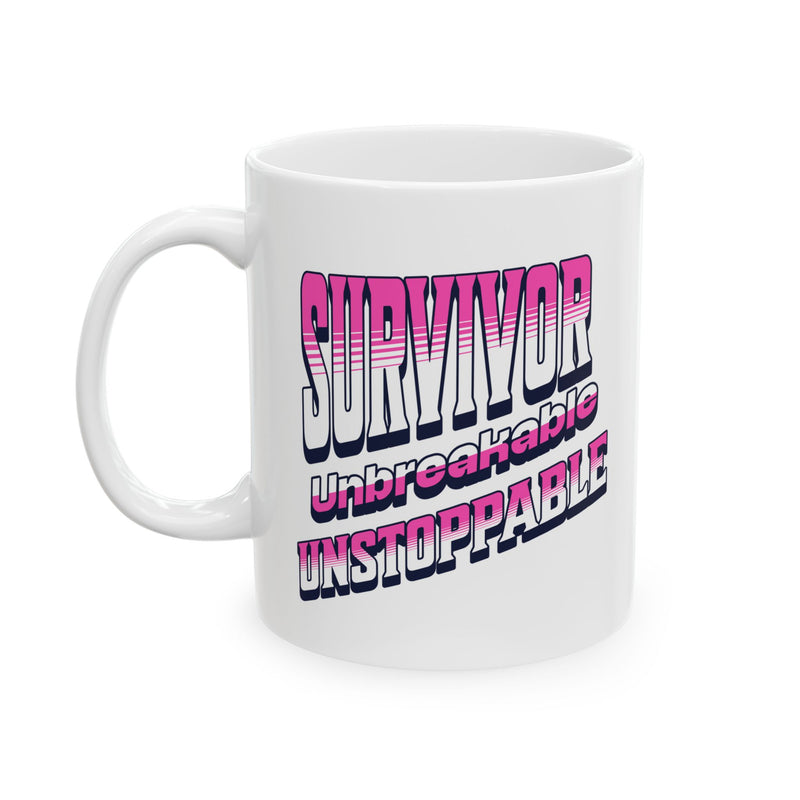 Survivor; Unbreakable, Unstoppable - Breast Cancer Survivor Coffee Mug