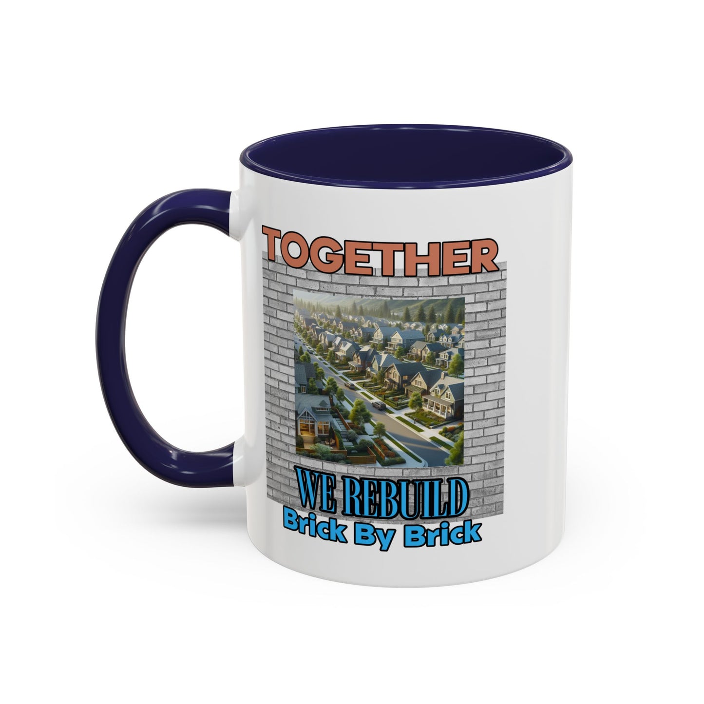 Together We Rebuild -  Coffee Mug (11, 15oz)