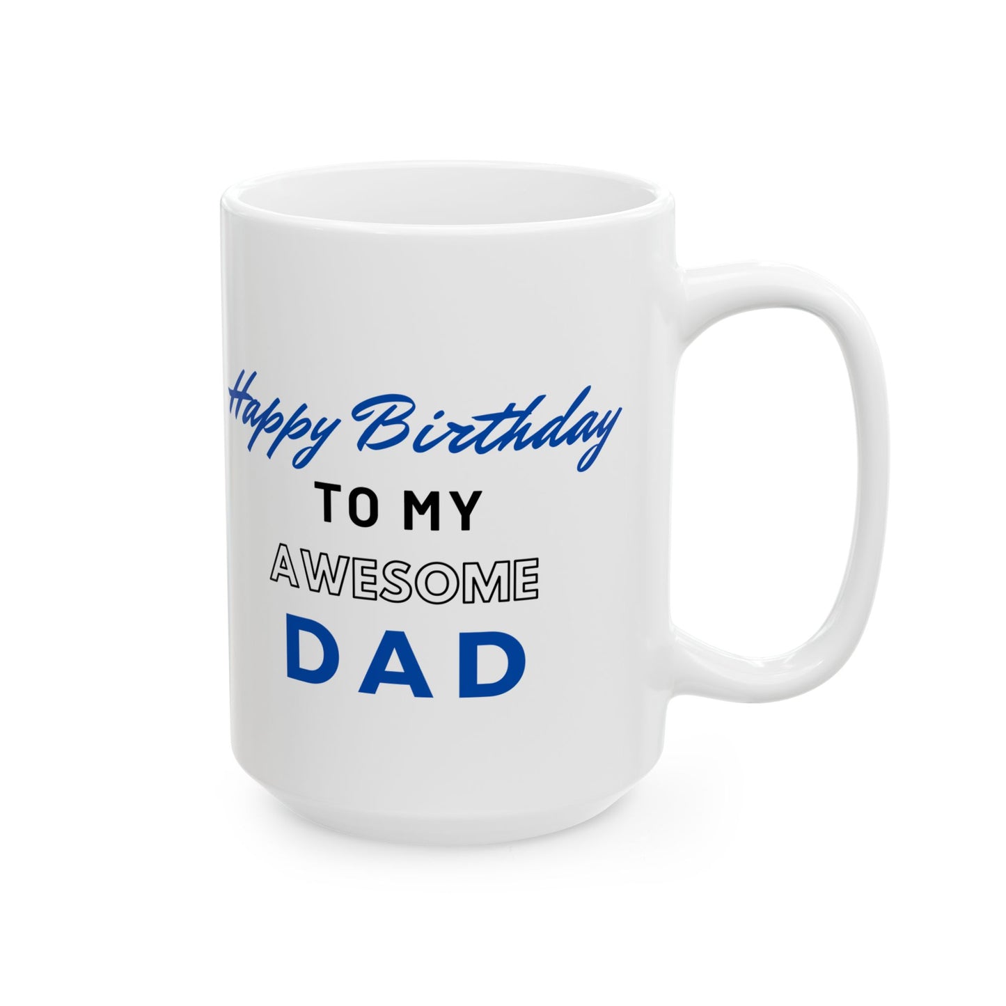 Happy Birthday To My Awesome Dad Coffee Mug