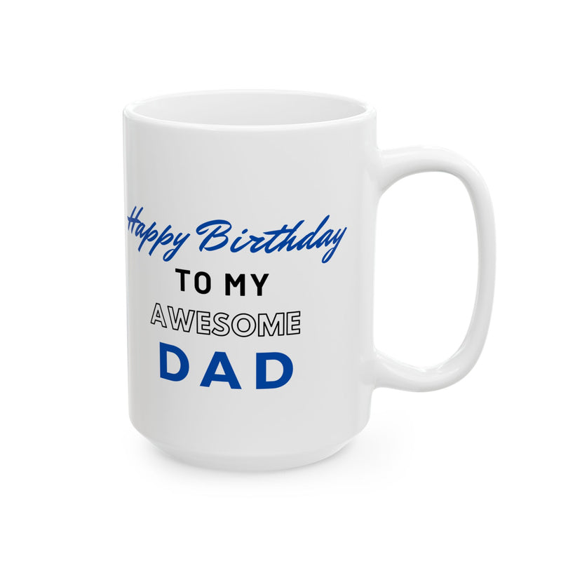 Happy Birthday To My Awesome Dad Coffee Mug