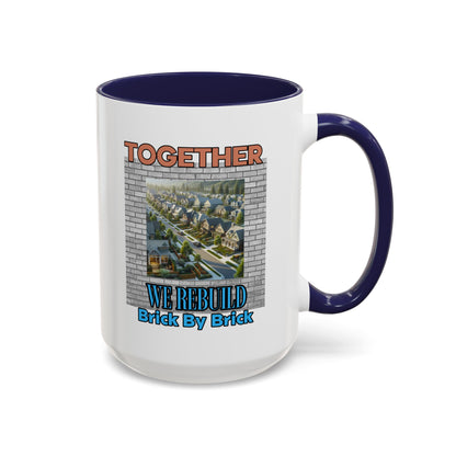 Together We Rebuild -  Coffee Mug (11, 15oz)