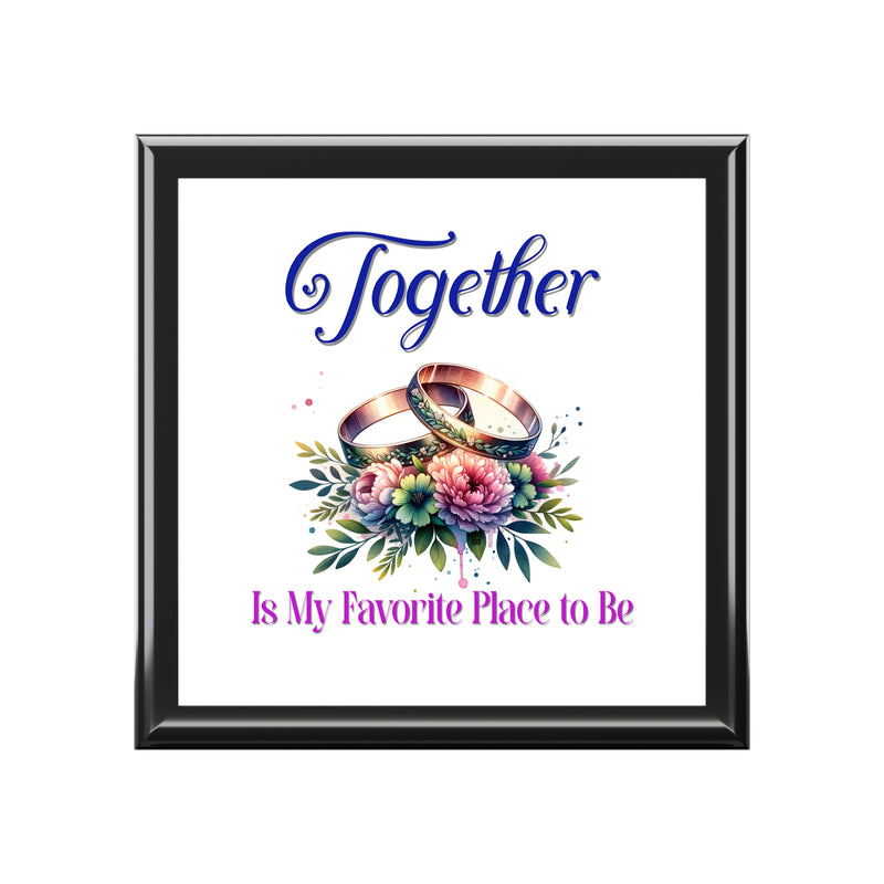 Together is My Favorite Place to Be Jewelry Box