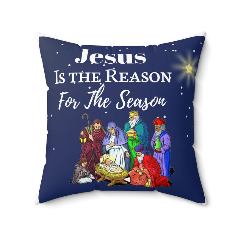"Jesus is the Reason..." Square Pillow