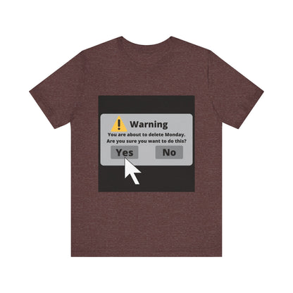 Delete Monday - Funny Unisex T-Shirt