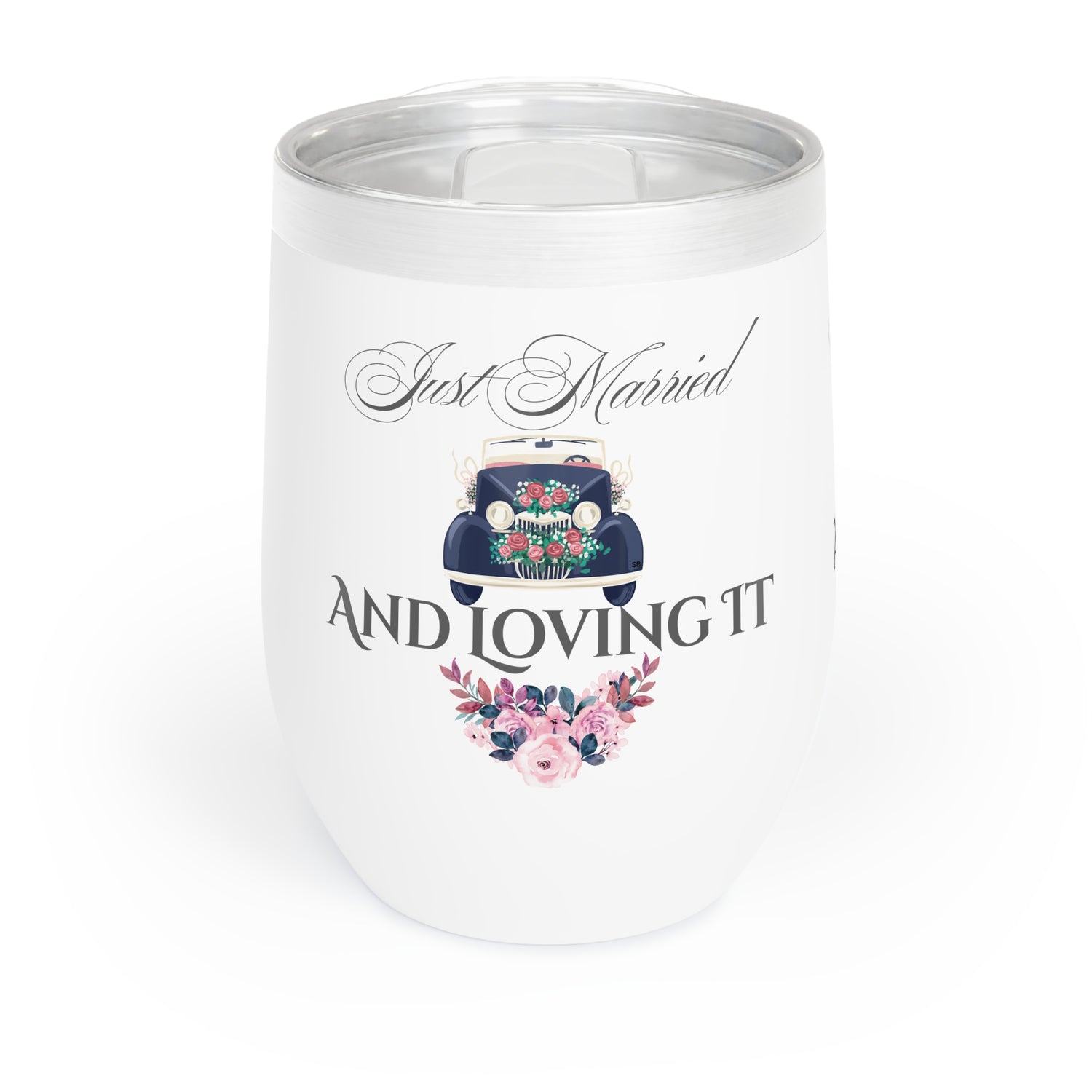 Married and Loving It - Wedding Tumbler