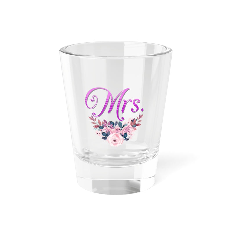 Mrs. Romantic Shot Glass 1.5oz