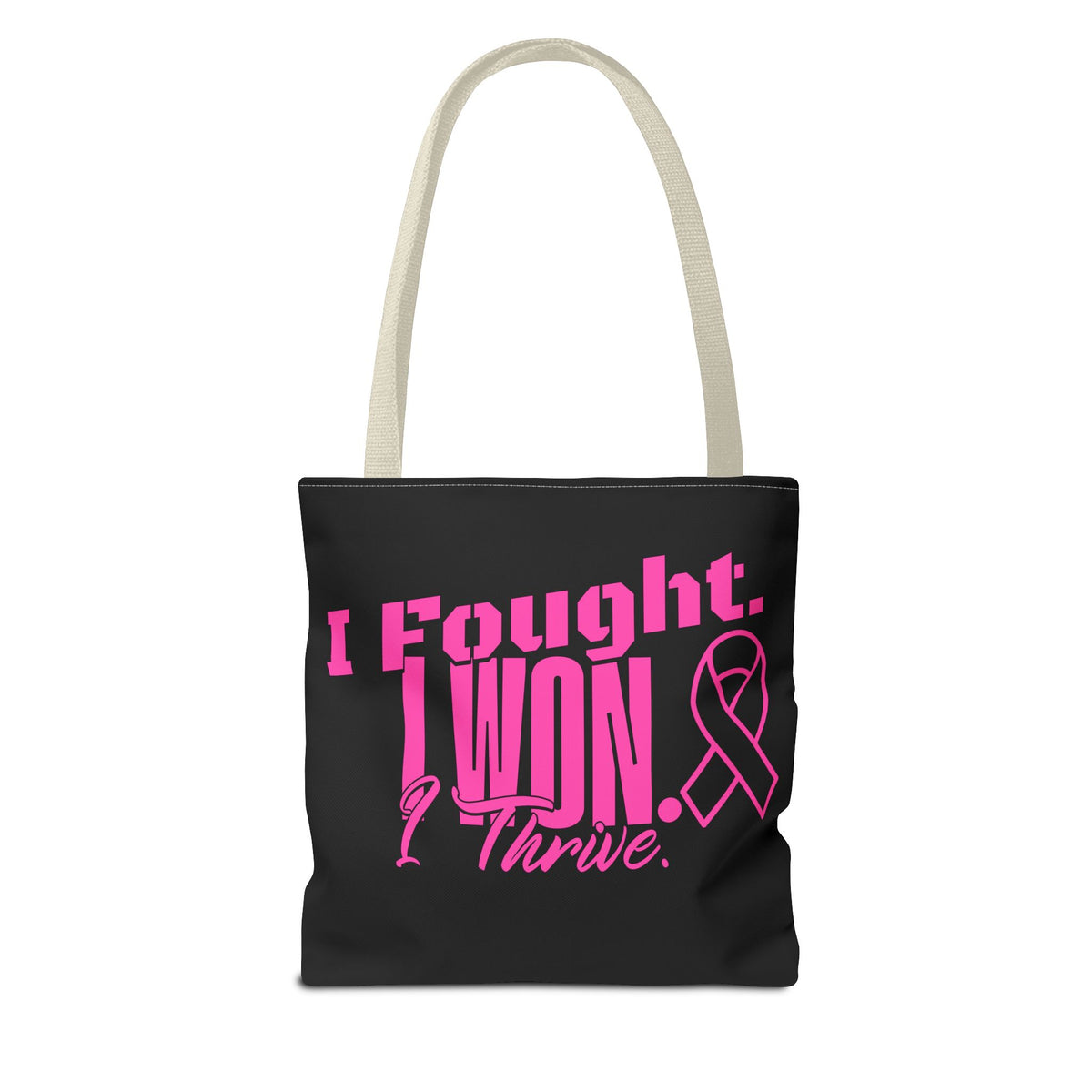 I Fought, I Won, I Thrive -  Breast Cancer Survivor Tote Bag