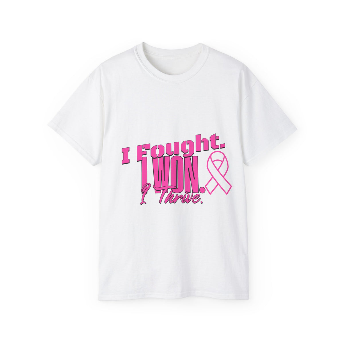 I Fought. I won. I Thrive. -  Breast Cancer Survivor Ultra Cotton T-Shirt