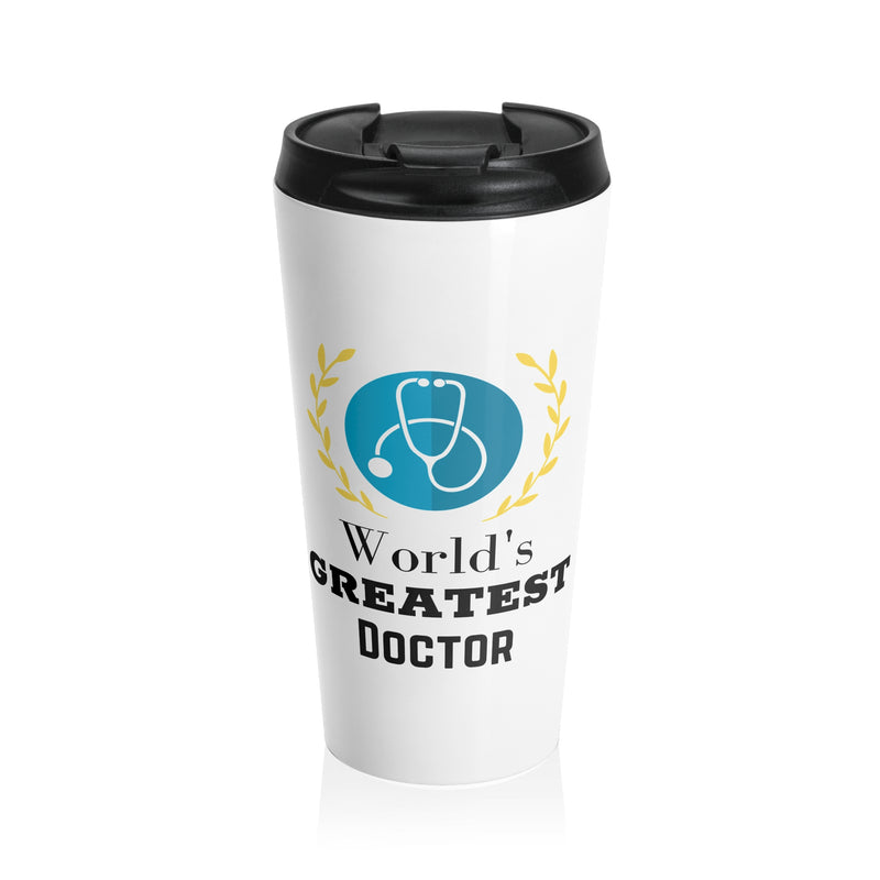 World's Greatest Doctor Stainless Steel Travel Mug 15oz - Doctor Gift