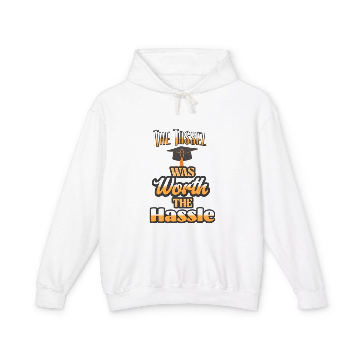 The Tassel Was Worth The Hassle Unisex Lightweight Hooded Sweatshirt