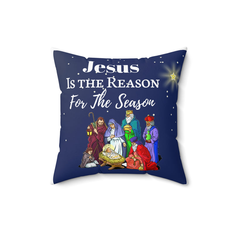"Jesus is the Reason..." Square Pillow