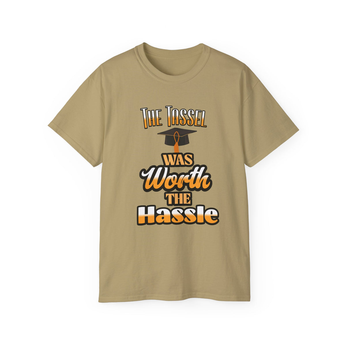 The Tassel Was Worth the Hassle - Graduation Unisex Ultra Cotton Tee