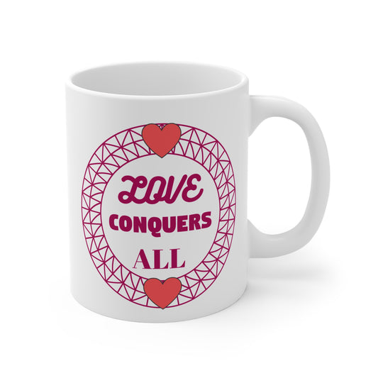 "Love Conquers All" 11oz Mug