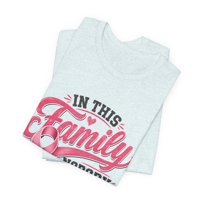 Breast Cancer Support Tee — "In This Family Nobody Fights Alone"