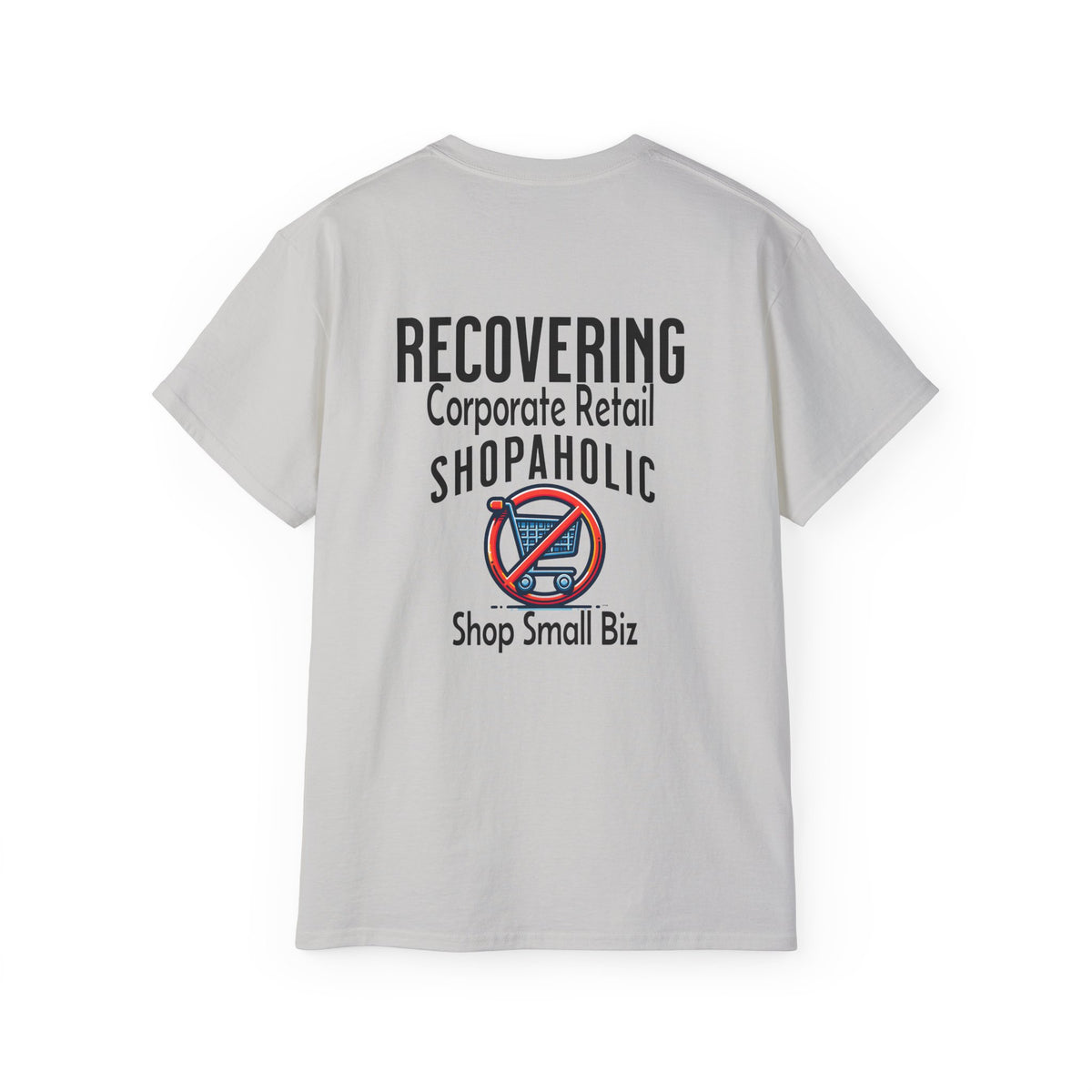 Recovering Corporate Retail Shopaholic Unisex Ultra Cotton T-Shirt