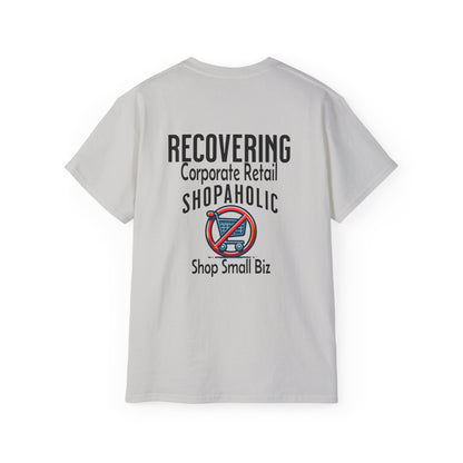 Recovering Corporate Retail Shopaholic Unisex Ultra Cotton T-Shirt