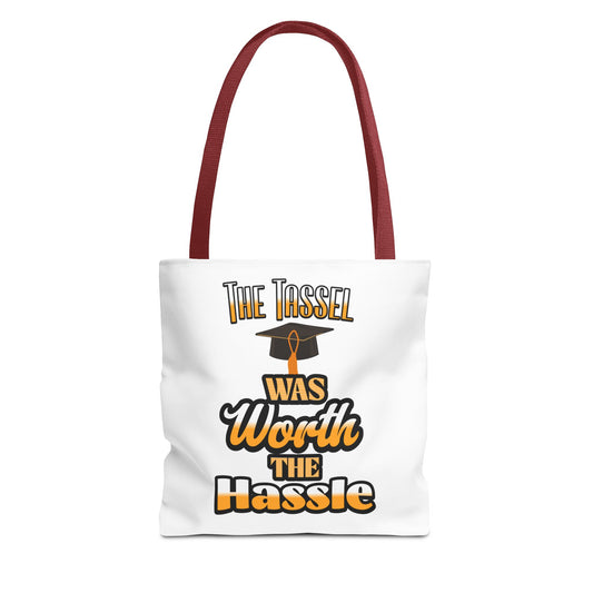 The Tassel was Worth The Hassle - Graduation Tote Bag