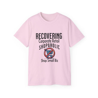 Recovering Corporate Retail Shopaholic Unisex Ultra Cotton T-Shirt