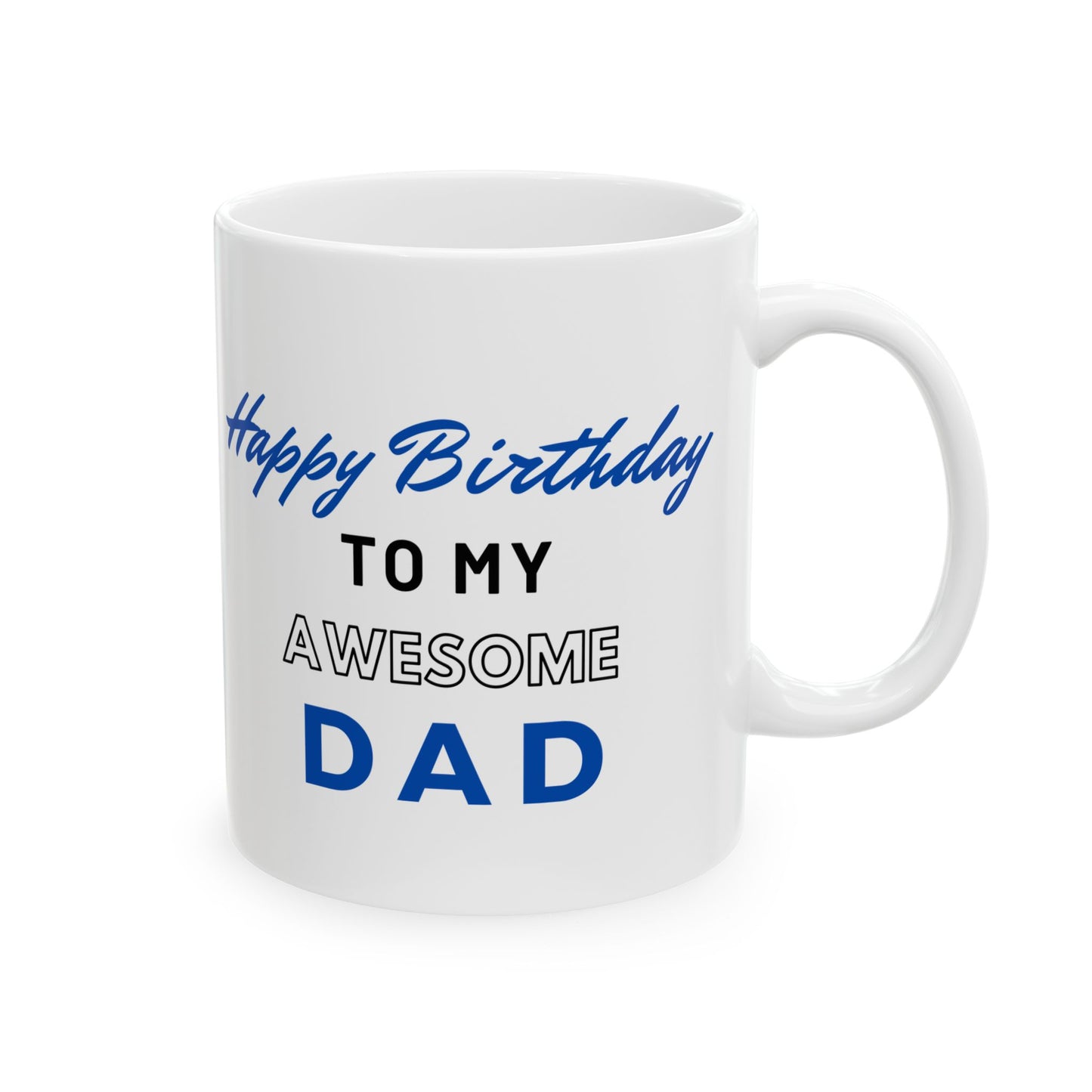 Happy Birthday To My Awesome Dad Coffee Mug