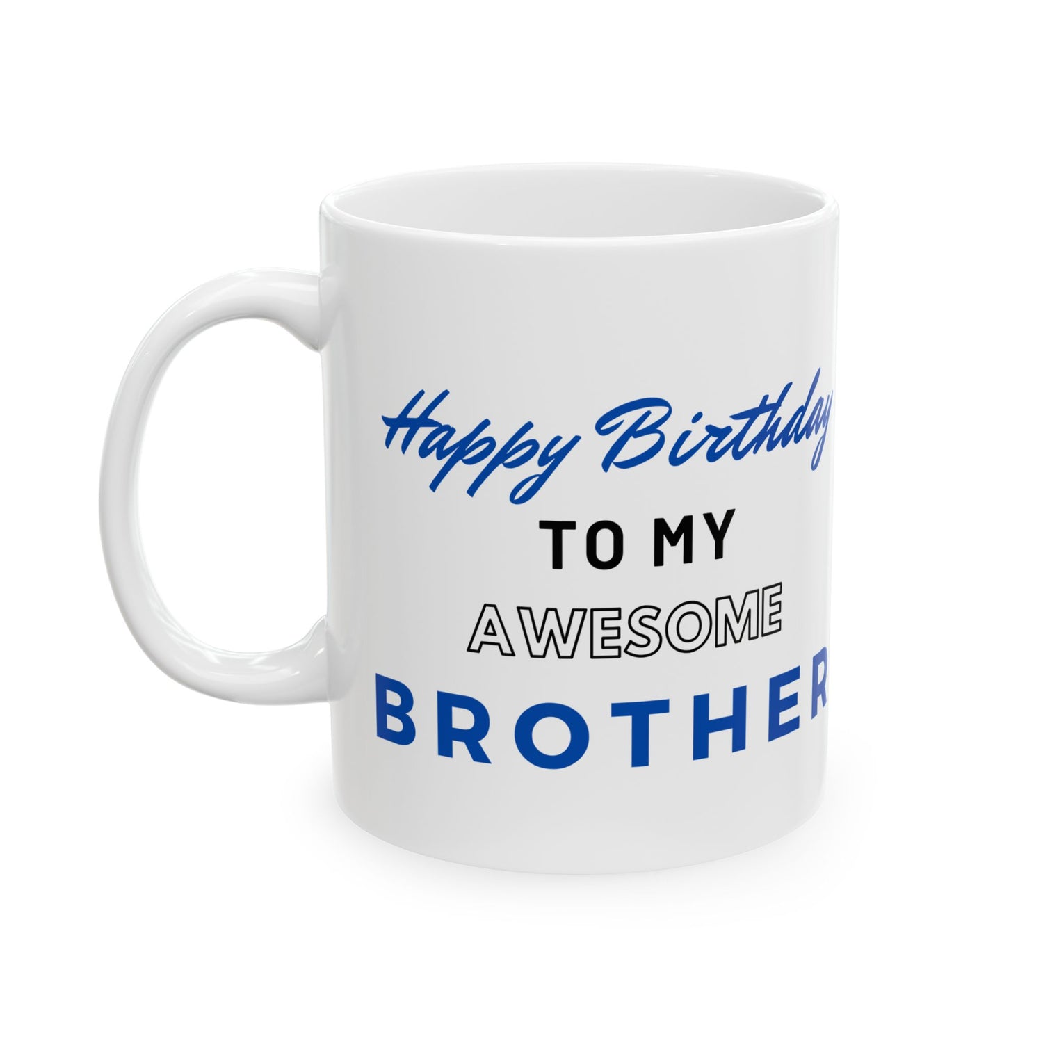 Happy Birthday To My Awesome Brother Coffee Mug