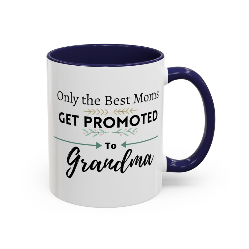 Only the Best Moms Get Promoted to Grandma Accent Coffee Mug - Grandma Gift