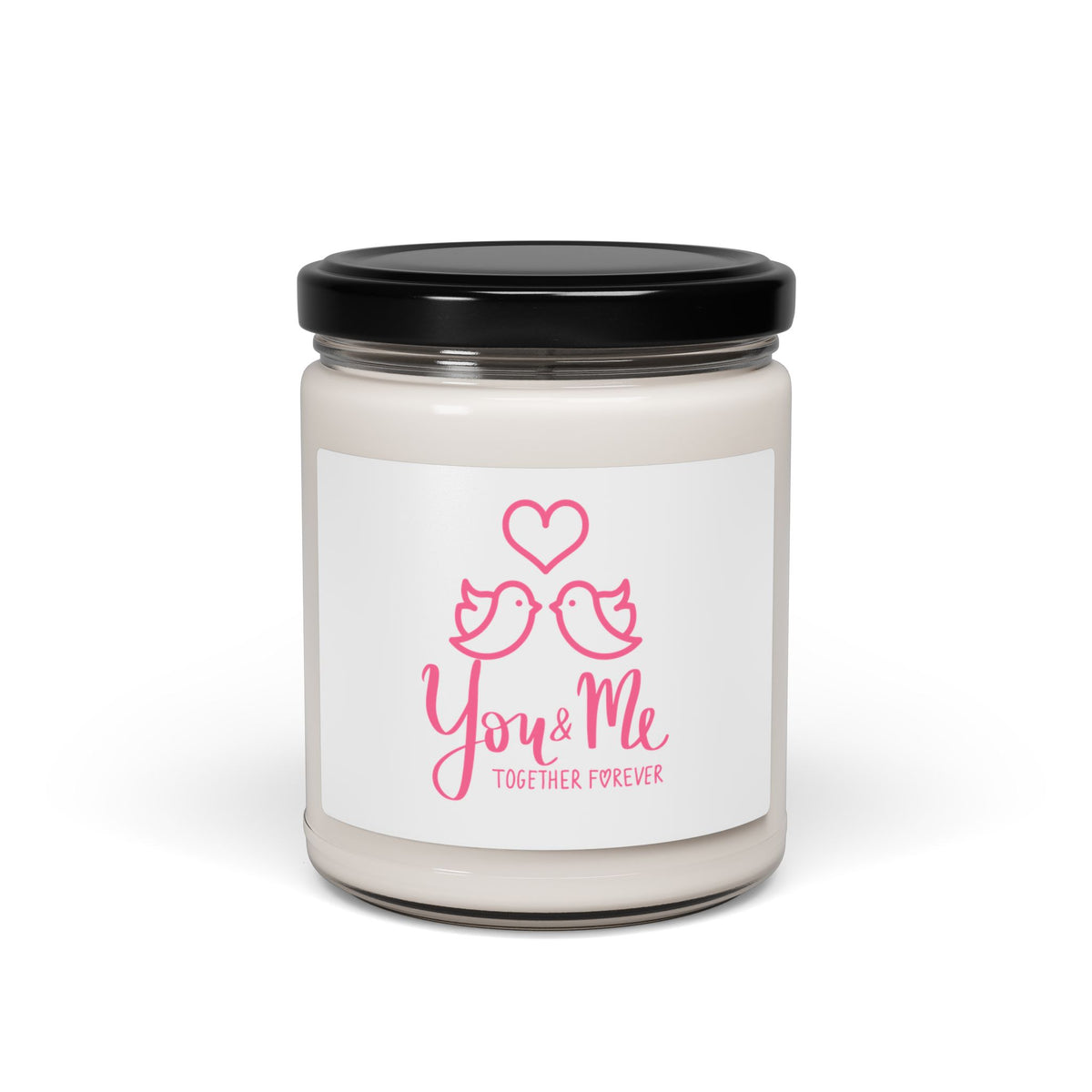 You and Me Together Forever - Scented Soy Candle, 9oz - Romantic or Wedding Gift