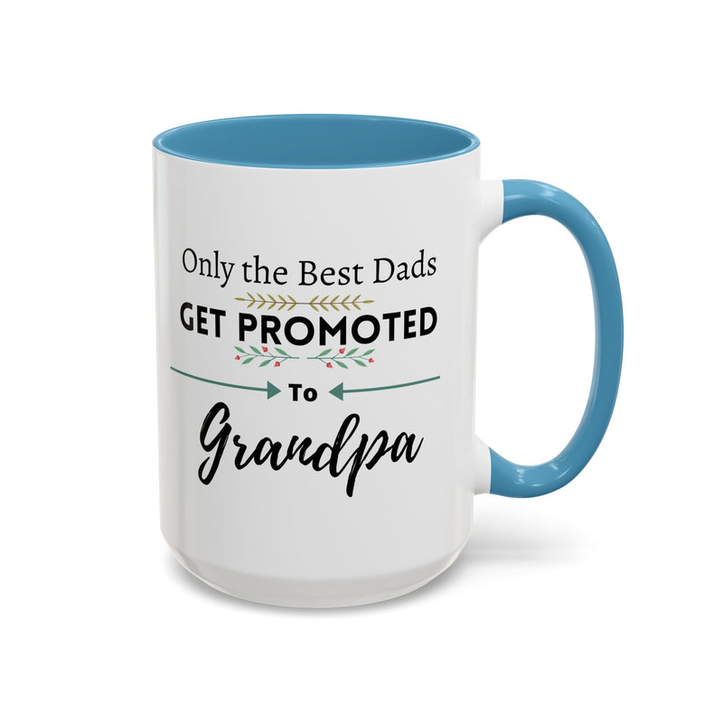 Only the Best Dads Get Promoted to Grandpa Accent Coffee Mug - Grandpa Gift