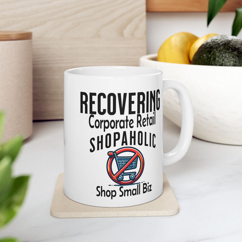 Recovering Corporate Retail Shopaholic Coffee Mug