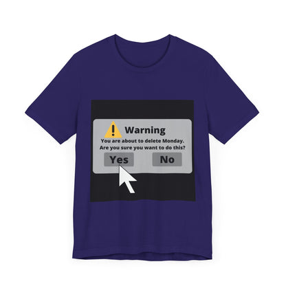 Delete Monday - Funny Unisex T-Shirt