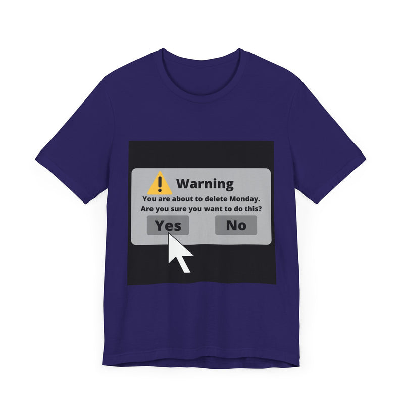 Delete Monday - Funny Unisex T-Shirt