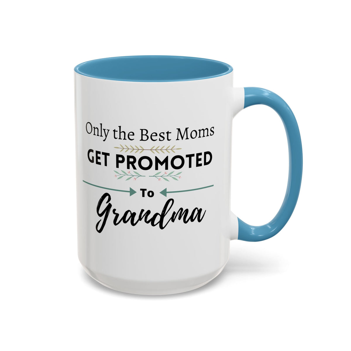Only the Best Moms Get Promoted to Grandma Accent Coffee Mug - Grandma Gift