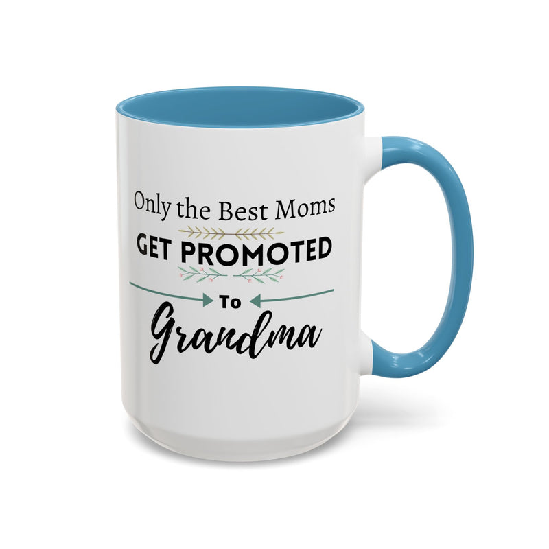 Only the Best Moms Get Promoted to Grandma Accent Coffee Mug - Grandma Gift