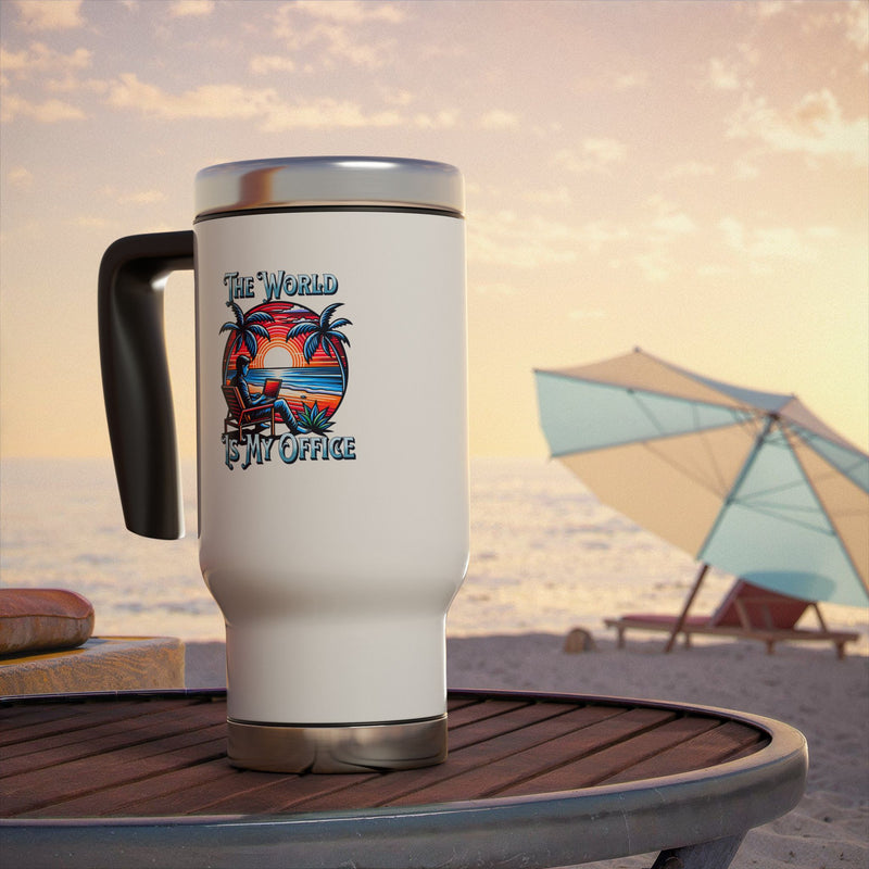 The World Is My Office - Stainless Steel Travel Mug with Handle, 14oz