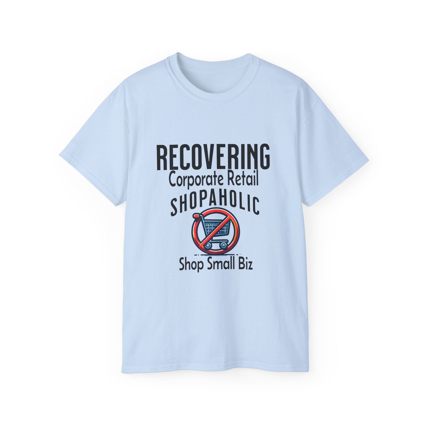 Recovering Corporate Retail Shopaholic Unisex Ultra Cotton T-Shirt