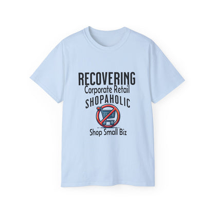 Recovering Corporate Retail Shopaholic Unisex Ultra Cotton T-Shirt