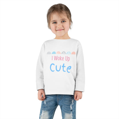 I Woke Up Cute Toddler Long Sleeve Tee