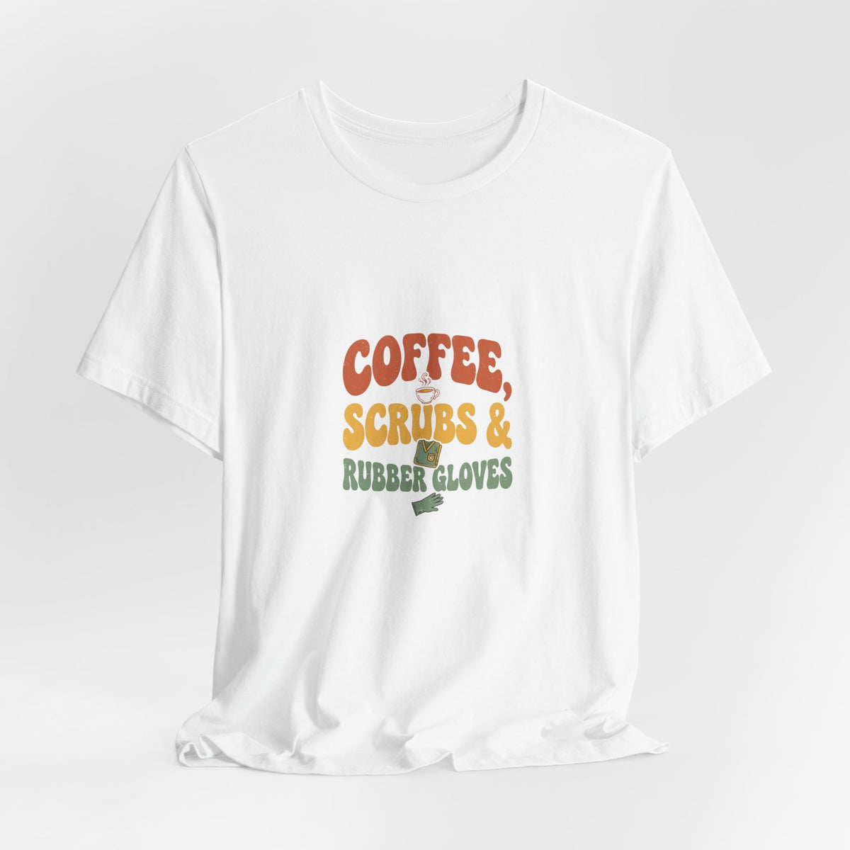 Coffee Scrubs and Rubber Gloves T-Shirt — Funny Nurse Coffee Tee
