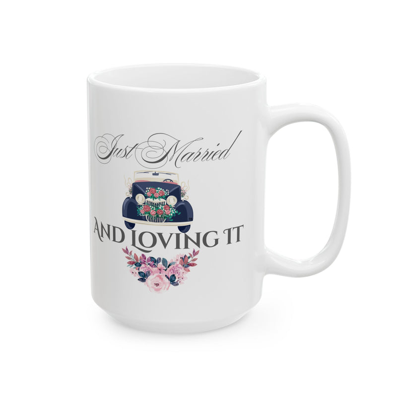 Just Married and Loving It - Romantic Wedding Coffee Mug