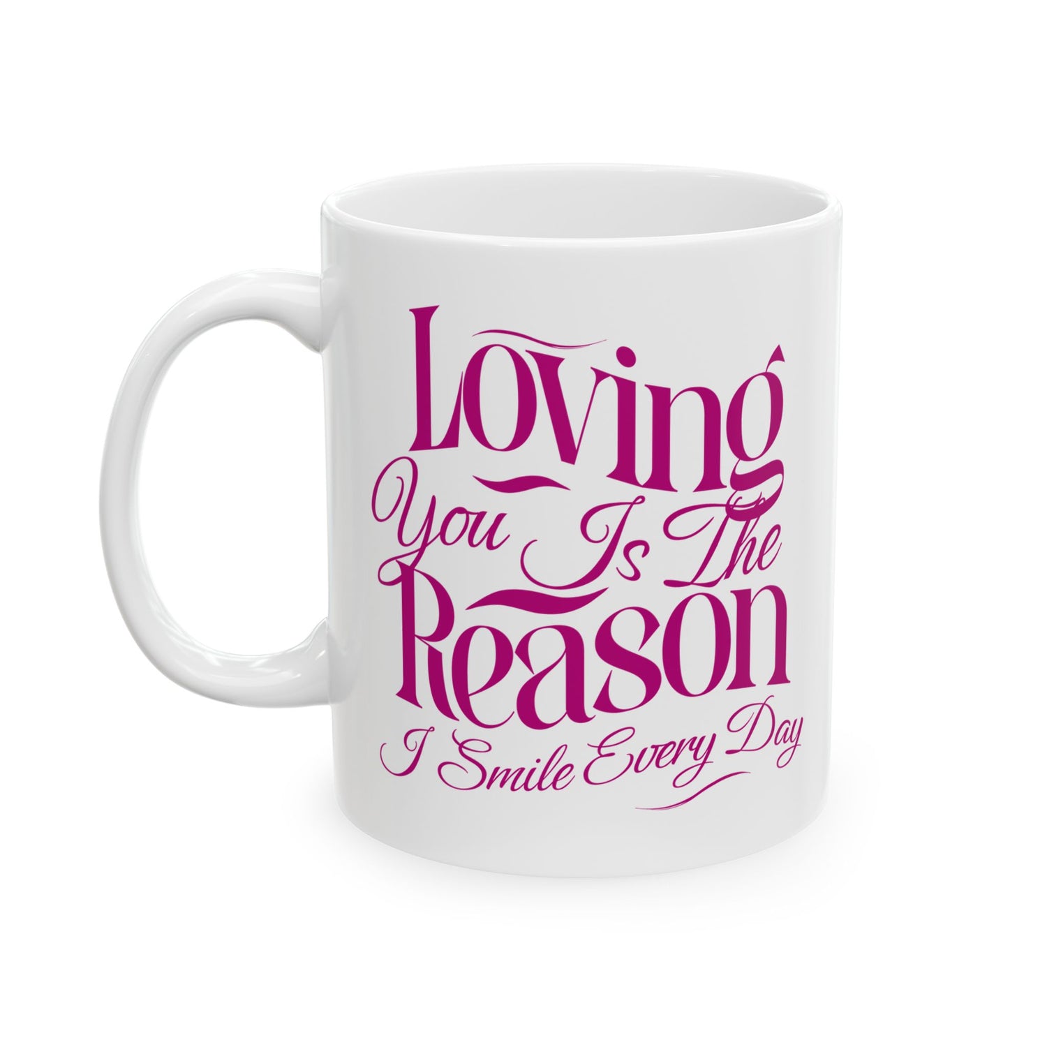 Loving You Is The Reason I Smile Coffee Mug