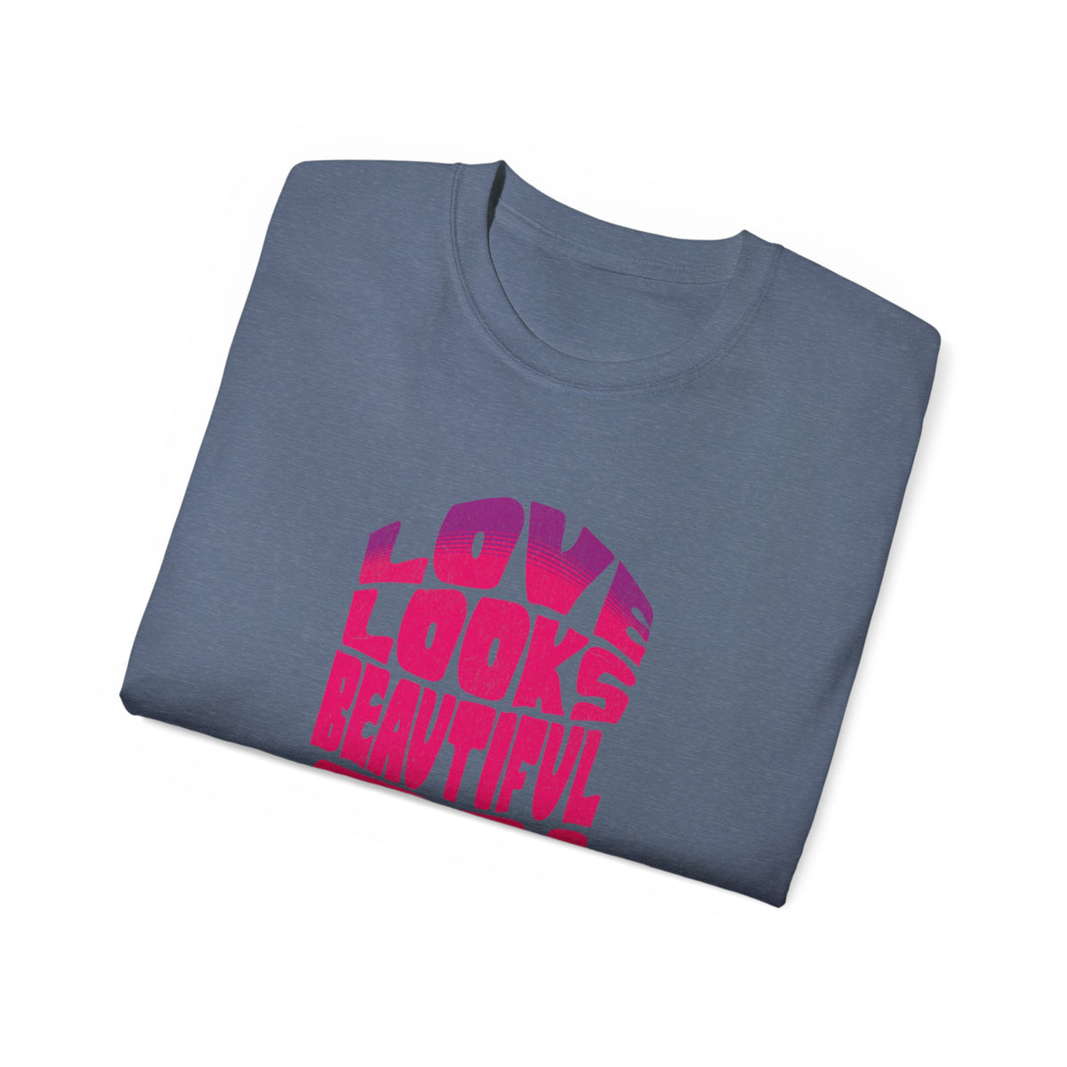 Love Looks Beautiful on Us - Romantic Unisex Ultra Cotton Tee