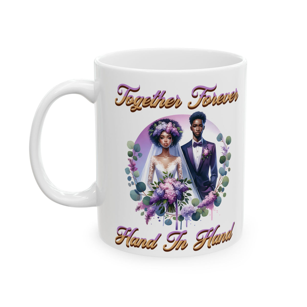 Together Forever Hand in Hand - Romantic Wedding Coffee Mug