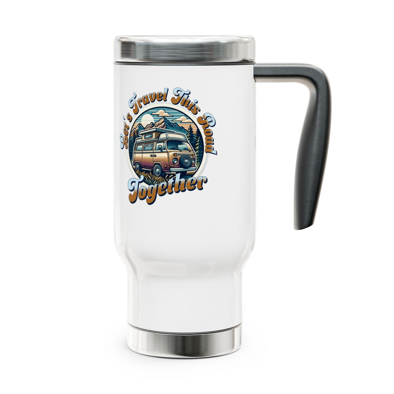 Let's Travel this Road Together- Romantic Stainless Steel Travel Mug with Handle, 14oz