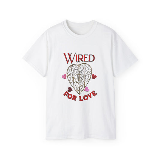 Wired for Love -  Unisex Ultra Cotton T-Shirt
