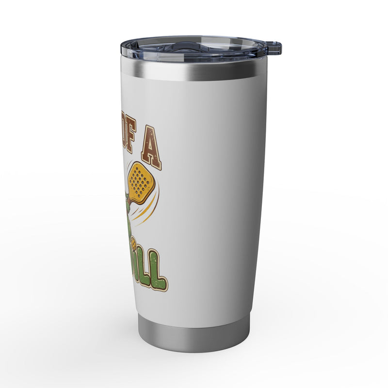 Kind of a Big Dill Tumbler 20oz — Funny Pickleball Player Gift