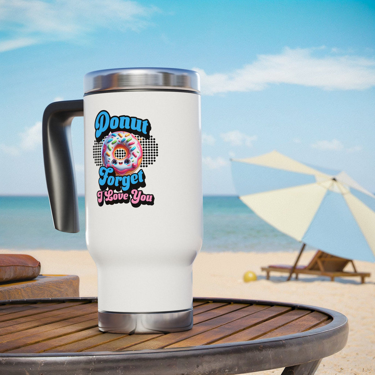 Donut Forget I Love You - Romantic Stainless Steel Travel Mug with Handle, 14oz
