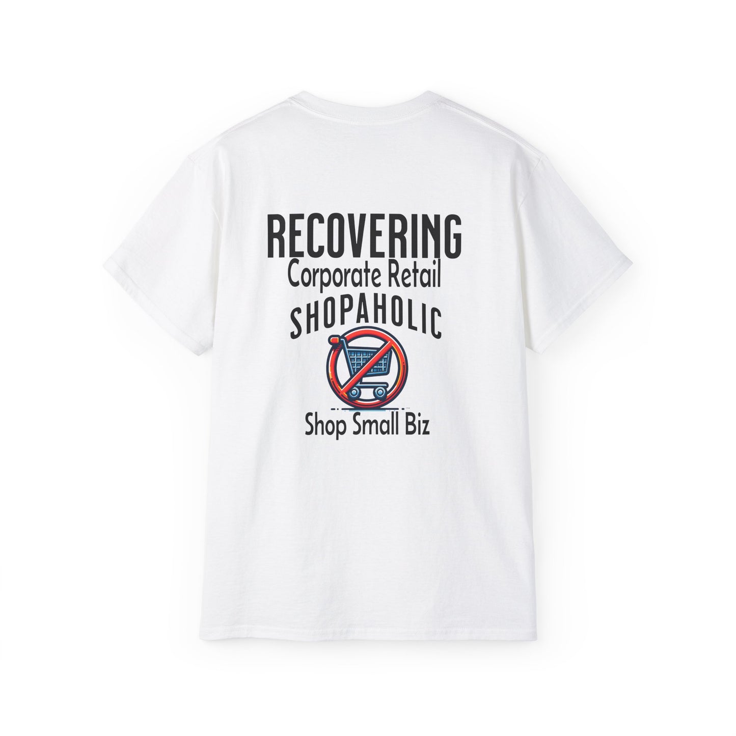 Recovering Corporate Retail Shopaholic Unisex Ultra Cotton T-Shirt